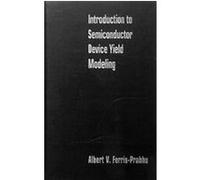 Introduction to Semiconductor Device Yield Modeling, Artech House Materials Science Library Albert V. Ferris-Prabhu (Auteur)