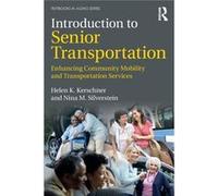 Introduction To Senior Transportation Helen K National Volunteer Transportation Center Kerschner, Silverstein Usa , Usa Nina M University Of Massachusetts Boston (Auteur)