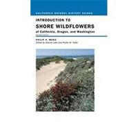 Introduction to Shore Wildflowers of California, Oregon, and Washington, California Natural History Guides Philip A. Munz (Auteur)