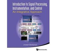 Introduction to Signal Processing, Instrumentation, and Control: An Integrative Approach - [Livre en VO] Joseph Bentsman (Auteur)