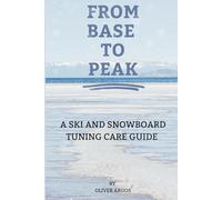 Introduction To Ski and Snowboard: A Tuning Guide: The Beginners Guide to Sharpening, Tuning, and Preserving Your Ski Gear for Peak Performance