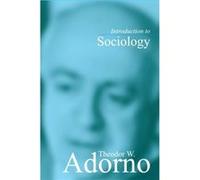 Introduction to Sociology by Theodor W. Frankfurt School Adorno Theodor W. Frankfurt School Adorno (Auteur)