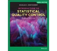 Introduction to Statistical Quality Control EMEA Edition by Douglas C. Georgia Institute of Technology Montgomery Douglas C. Georgia Institute of Technology Montgomery (Auteur)