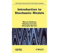Introduction to Stochastic Models Marius Iosifescu (Auteur)