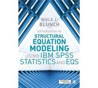 Introduction To Structural Equation Modeling Using Ibm Spss Statistics And Eqs (Paperback) Niels J Blunch, (Auteur)