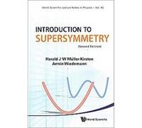 Introduction to Supersymmetry, World Scientific Lecture Notes in Physics Armin Wiedemann, Harald J. W. Muller-Kirsten (Auteur)
