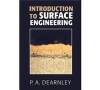Introduction To Surface Engineering P A Dearnley, (Auteur)