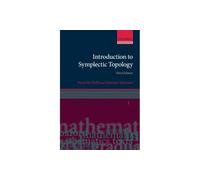 Introduction to Symplectic Topology (Oxford Graduate Texts in Mathematics)