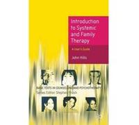 Introduction to Systemic and Family Therapy: A User's Guide. John Hills (Basic Texts in Counselling and Psychotherapy) - [Version Originale] Inconnu (Auteur)
