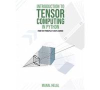 Introduction to Tensor Computing in Python From First Principles to Deep Learning - Manal Helal - Manal Helal - Livre en Anglais Manal HelalManal Helal (Auteur)