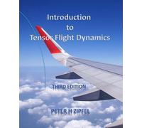 Introduction to Tensor Flight Dynamics
