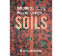 Introduction to the Biogeochemistry of Soils by Amundson & Ronald University of California & Berkeley Amundson Ronald University of California Berkeley (Auteur)