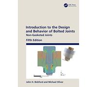 Introduction to the Design and Behavior of Bolted Joints: Non-Gasketed Joints
