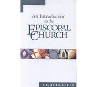 Introduction to the Episcopal Church Joseph B. Bernardin (Auteur)