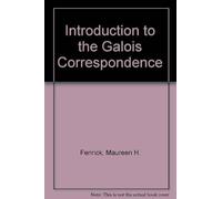 Introduction To The Galois Correspondence