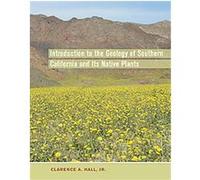 Introduction to the Geology of Southern California and Its Native Plants Clarence A. Hall (Auteur)