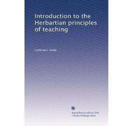 Introduction to the Herbartian principles of teaching
