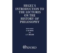 Introduction to the Lectures on the History of Philosophy Georg Wilhelm Friedrich Hegel, T.M. Knox (Auteur)
