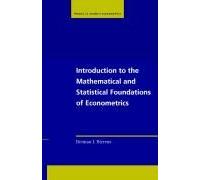 Introduction To The Mathematical And Statistical Foundations Of Econometrics