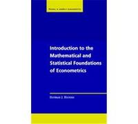 Introduction to the Mathematical and Statistical Foundations of Econometrics, Themes in Modern Econometrics Herman J. Bierens (Auteur)