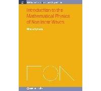 Introduction To The Mathematical Physics Of Nonlinear Waves