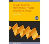 Introduction To The Mathematical Physics Of Nonlinear Waves (Second Edition)