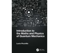 Introduction To The Maths And Physics Of Quantum Mechanics