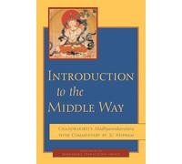 Introduction to the Middle Way: Chandrakirti's Madhyamakavatara with Commentary by Jamgön Mipham
