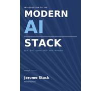 Introduction to the Modern AI Stack: LLM, RAG, Agents, MCP, RPA, and Workflow - the complete visual guide