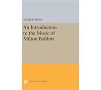 Introduction To The Music Of Milton Babb Andrew Mead, (Auteur)