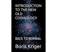 INTRODUCTION TO THE NEW OLD COSMOLOGY: BACK TO NORMAL