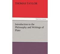 Introduction To The Philosophy And Writings Of Plato
