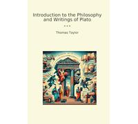 Introduction to the Philosophy and Writings of Plato
