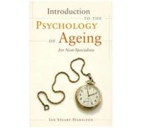 Introduction To The Psychology Of Ageing For Non-Specialists