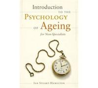Introduction To The Psychology Of Ageing For Non-Specialists: A Books On Prescription Title (Paperback) Ian Stuart - Hamilton, (Auteur)