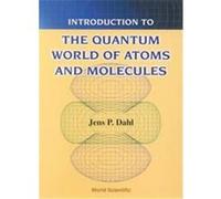 Introduction to the Quantum World of Atoms and Molecules Jens P. Dahl (Auteur)