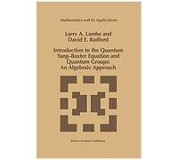 Introduction To The Quantum Yang-Baxter Equation And Quantum Groups: An Algebraic Approach