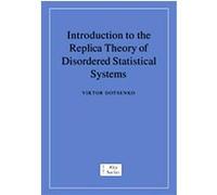 Introduction to the Replica Theory of Disordered Statistical Systems, Collection Alea-saclay Monographs And Texts in Statistical Physics Viktor Dotsenko (Auteur)