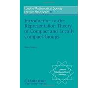 Introduction To The Representation Theory Of Compact And Locally Compact Groups
