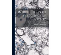Introduction To The Science Of Botany