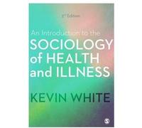 Introduction To The Sociology Of Health Kevin White, (Auteur)