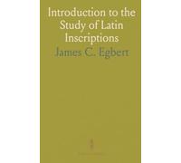 Introduction to the Study of Latin Inscriptions