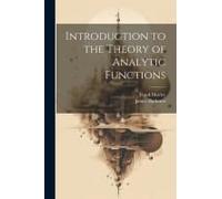 Introduction To The Theory Of Analytic Functions