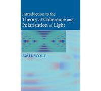 Introduction to the Theory of Coherence and Polarization of Light