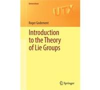 Introduction To The Theory Of Lie Groups Roger Godement, Urmie Ray (Auteur)