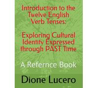 Introduction to the Twelve English Verb Tenses: Exploring Cultural Identity Expressed through PAST Time