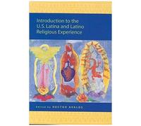 Introduction To The U.S. Latina And Latino Religious Experience