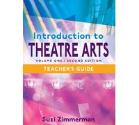Introduction To Theatre Arts 1, 2nd Edition Teacher's Guide