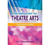 Introduction To Theatre Arts 1, 2nd Edition Teacher's Guide
