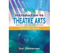 Introduction To Theatre Arts 2, 2nd Edition Teacher's Guide